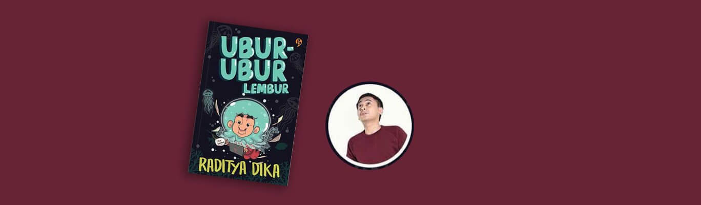  Ubur Ubur Lembur Karya Terbaru Raditya Dika