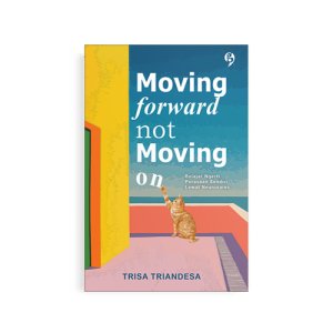 Moving Forward not Moving ON