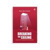 breaking the ceiling