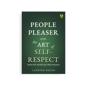PEOPLE PLEASER AND THE ART OF SELF RESPECT
