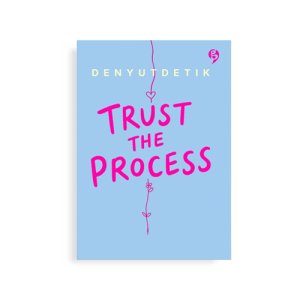 trust the process denyut detik