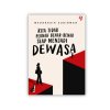 Kita tidak pernah benar-benar siap menjadi dewasa