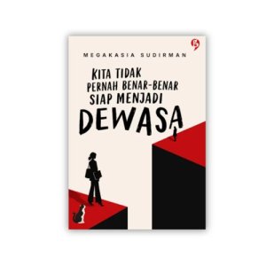 Kita tidak pernah benar-benar siap menjadi dewasa